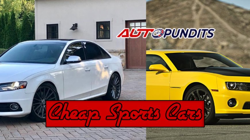 Top 9 Cheap Sports Cars You Need to Consider