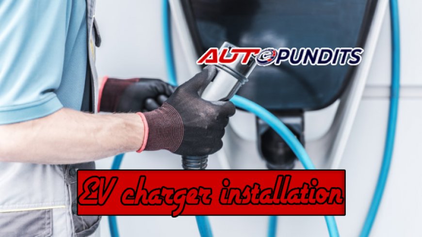 Your Guide to Installing an EV Charger at Home