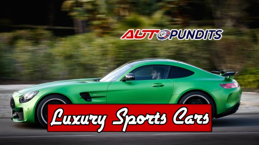 Luxury Sports Cars Ultimate Guide