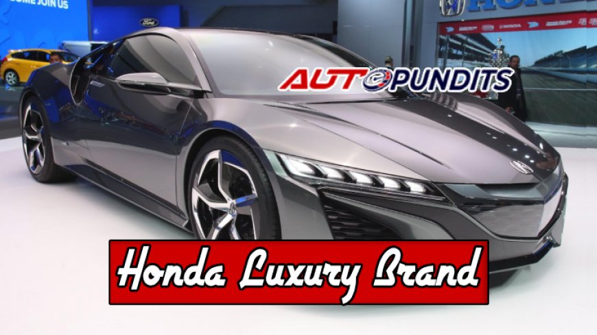 Top 10 Luxury Cars from Honda's Premium Brand
