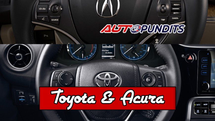 Top 10 Facts About Toyota & Acura