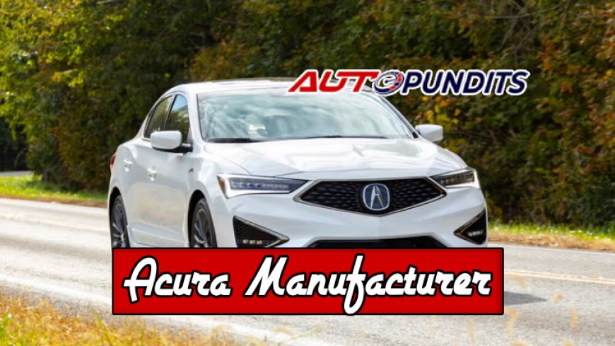 Top 10 Acura Models Ranked by Manufacturer Excellence