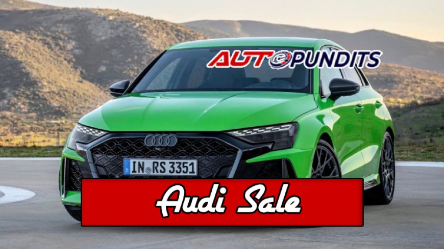 Top 10 Audi Sale Events to Watch